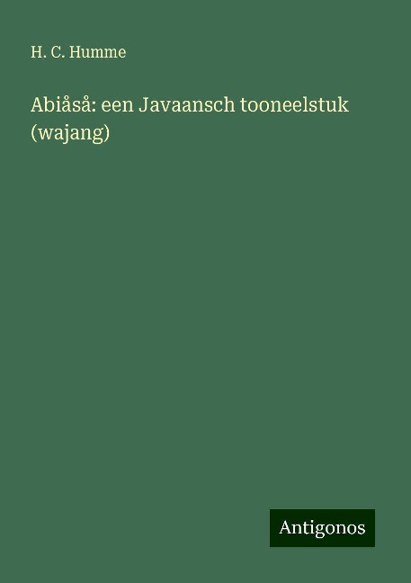 Abiåså: een Javaansch tooneelstuk (wajang) - H. C. Humme