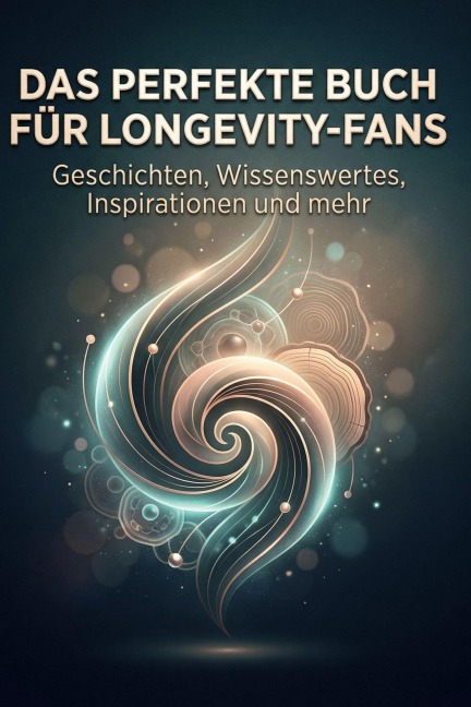 Das perfekte Buch für Longevity-Fans - Louis Scholz
