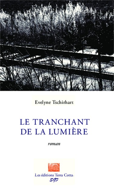 Le tranchant de la lumière - Evelyne Tschirhart