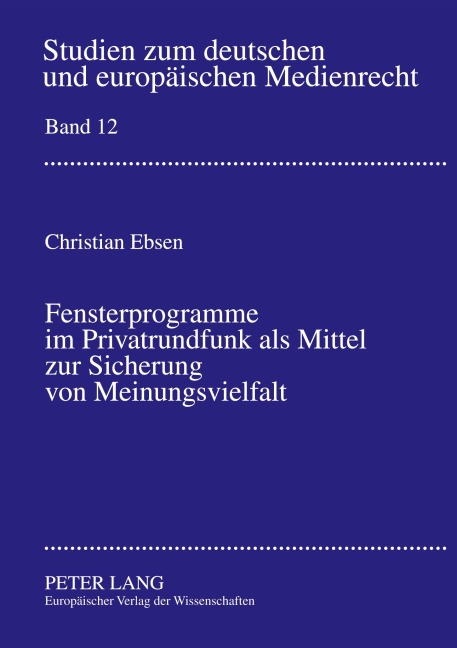 Fensterprogramme im Privatrundfunk als Mittel zur Sicherung von Meinungsvielfalt - Christian Ebsen