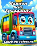 Libro da Colorare dei Camion della Spazzatura - Caroline J. Blackmore