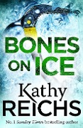 Cover-Bild zum Titel 'Bones on Ice' von 'Kathy Reichs'