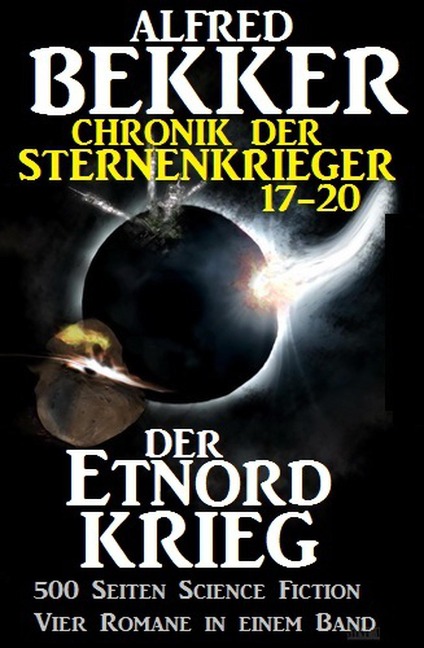 Alfred Bekker - Chronik der Sternenkrieger: Der Etnord-Krieg (Sunfrost Sammelband, #5) - Alfred Bekker