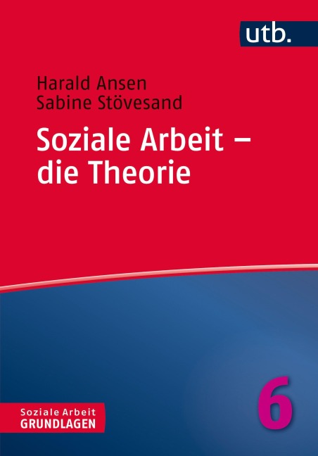 Soziale Arbeit - die Theorie - Harald Ansen, Sabine Stövesand
