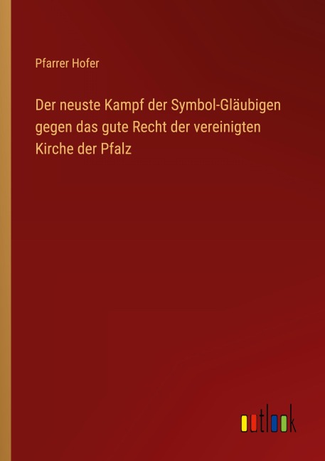 Der neuste Kampf der Symbol-Gläubigen gegen das gute Recht der vereinigten Kirche der Pfalz - Pfarrer Hofer