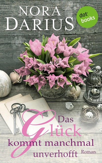 Das Glück kommt manchmal unverhofft - Nora Darius