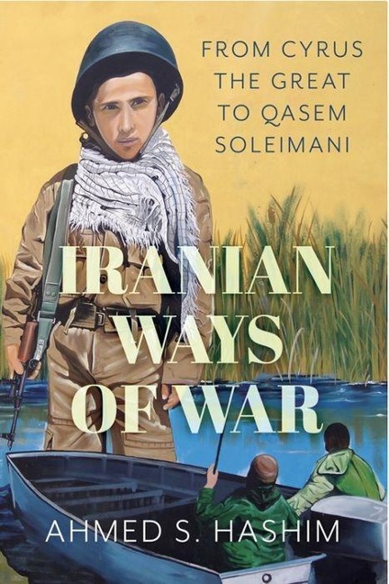 Iranian Ways of War - Ahmed S. Hashim