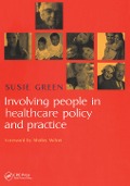 Cover-Bild zum Titel 'Involving People in Healthcare Policy and Practice' von 'Susie Green'