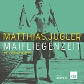 Maifliegenzeit - Matthias Jügler