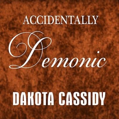 Accidentally Demonic - Dakota Cassidy
