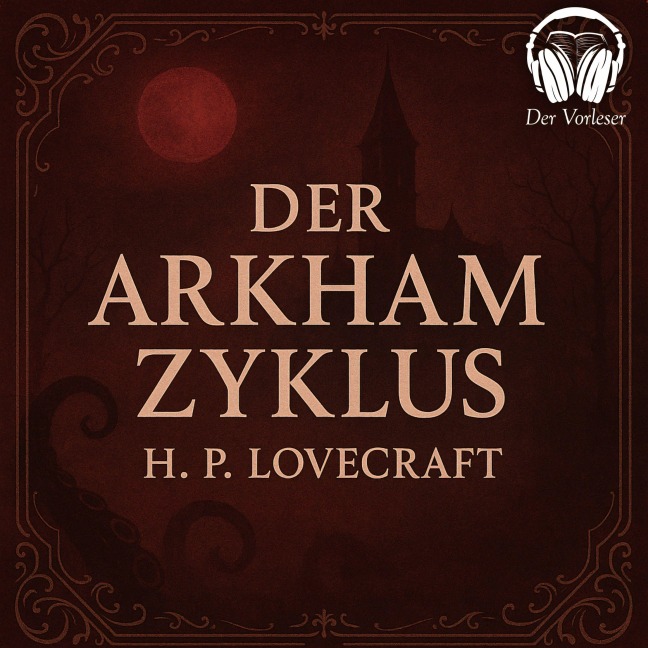 Der Arkham Zyklus - Howard Phillips Lovecraft