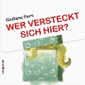 Cover-Bild zum Titel 'Wer versteckt sich hier?' von 'Giuliano Ferri'
