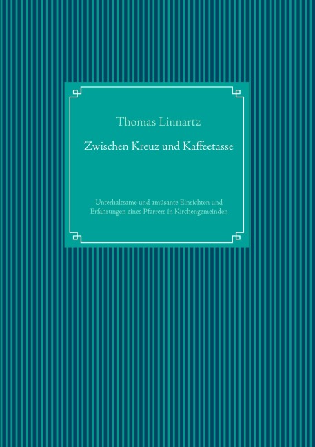 Zwischen Kreuz und Kaffeetasse - Thomas Linnartz
