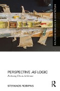 Cover-Bild zum Titel 'Perspective as Logic: Positioning Film in Architecture' von 'Stefanos Roimpas'