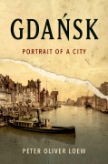 Cover-Bild zum Titel 'Gdańsk' von 'Peter Oliver Loew'
