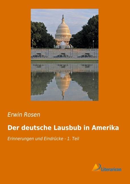 Der deutsche Lausbub in Amerika - Erwin Rosen