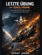 Cover-Bild zum Titel 'Letzte Übung auf Ignis Prime' von 'Grant Jaxen'
