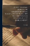 Cover-Bild zum Titel 'Luhot avanim. Hebräische Grabschriften in Italien. Erster theil, 200 Inschriften aus Venedig, 16 u. 17 Jahrhundert' von 'Abraham Berliner'