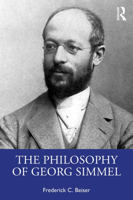 The Philosophy of Georg Simmel - Frederick C. Beiser