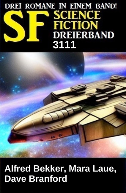 Science Fiction Dreierband 3111 - Alfred Bekker, Dave Branford, Mara Laue