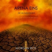 Cover-Bild zum Titel 'Arena Eins: Die Sklaventreiber (Band #1 Der Trilogie Des Überlebens)' von 'Morgan Rice'
