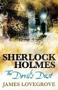 Cover-Bild zum Titel 'Sherlock Holmes - The Devil's Dust' von 'James Lovegrove'