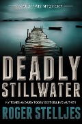 Deadly Stillwater (McRyan Mysteries, #3) - Roger Stelljes