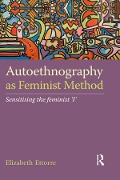 Cover-Bild zum Titel 'Autoethnography as Feminist Method' von 'Elizabeth Ettorre'