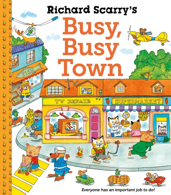 Richard Scarry's Busy Busy Town - Richard Scarry