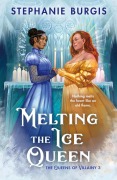 Cover-Bild zum Titel 'Melting the Ice Queen' von 'Stephanie Burgis'