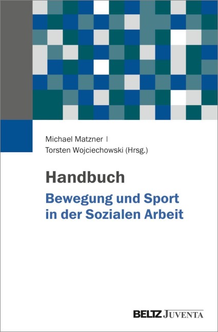 Handbuch Bewegung und Sport in der Sozialen Arbeit - 
