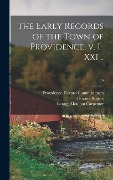 The Early Records of the Town of Providence, V. I-XXI ..; 16 - Horatio Rogers, George Moulton Carpenter