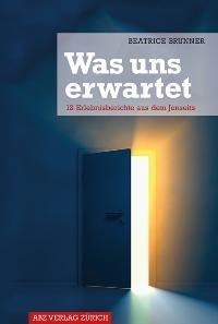 Was uns erwartet - Beatrice Brunner