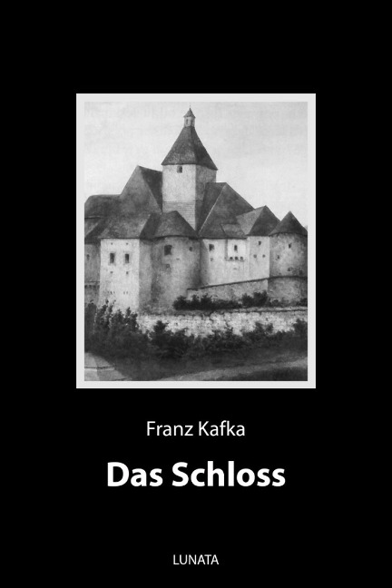 Das Schloss - Franz Kafka