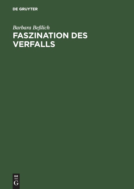 Faszination des Verfalls - Barbara Beßlich