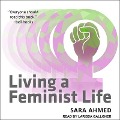 Living a Feminist Life Lib/E - Sara Ahmed