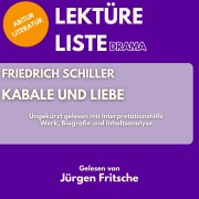Cover-Bild zum Titel 'Friedrich Schiller: Kabale und Liebe. Ungekürzt gelesen mit Interpretationshilfe' von 'Jürgen Fritsche, Lektüreliste, Abitur Literatur, Minuten, Minuten Biografien'