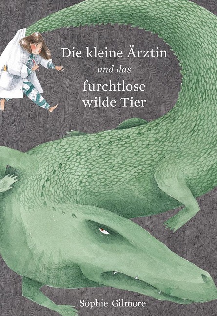 Die kleine Ärztin und das furchtlose wilde Tier - Sophie Gilmore