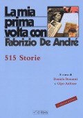La mia prima volta con Fabrizio De André. 515 storie - 