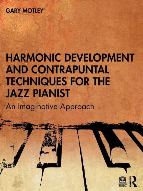 Harmonic Development and Contrapuntal Techniques for the Jazz Pianist - Gary Motley