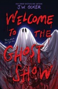 Cover-Bild zum Titel 'Welcome to the Ghost Show' von 'J W Ocker'