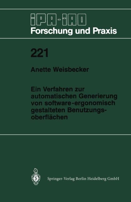 Ein Verfahren zur automatischen Generierung von software-ergonomisch gestalteten Benutzungsoberflächen - Anette Weisbecker