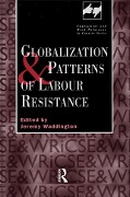 Cover-Bild zum Titel 'Globalization and Patterns of Labour Resistance' von 'Jeremy Waddinton'