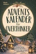 Cover-Bild zum Titel 'Adventskalender für Overthinker: 24 kleine Schritte raus aus dem Grübeln, rein in eine ruhige und klare Weihnachtszeit - inkl. Workbook, Achtsamkeitsübungen & Tages-Impulsen' von 'Merle Ahlborn'