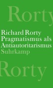 Cover-Bild zum Titel 'Pragmatismus als Antiautoritarismus' von 'Richard Rorty'