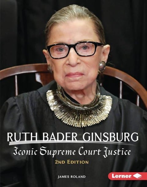 Ruth Bader Ginsburg, 2nd Edition - James Roland