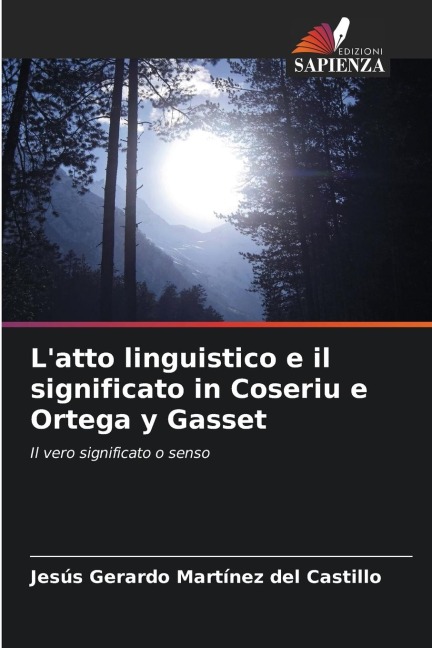L'atto linguistico e il significato in Coseriu e Ortega y Gasset - Jesús Gerardo Martínez del Castillo