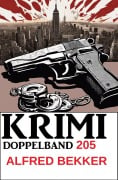 Cover-Bild zum Titel 'Krimi Doppelband 205' von 'Alfred Bekker'