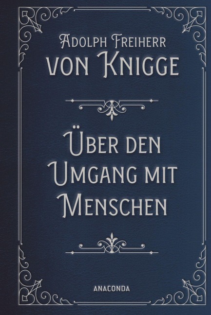 Über den Umgang mit Menschen - Adolph Freiherr Knigge