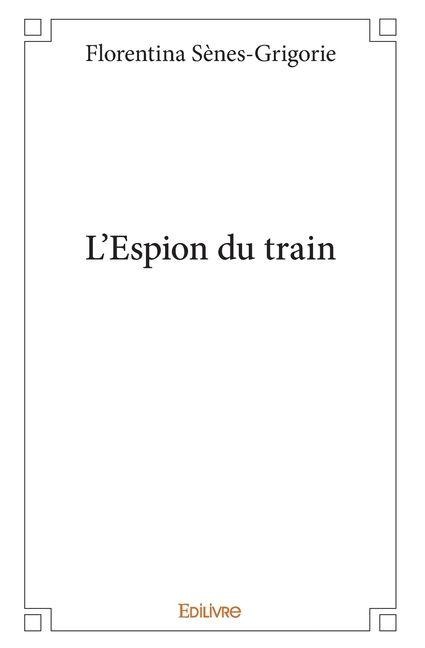 L'Espion du train - Gérard Sènes